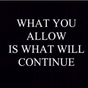 what you allow