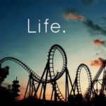 life is a roller coaster